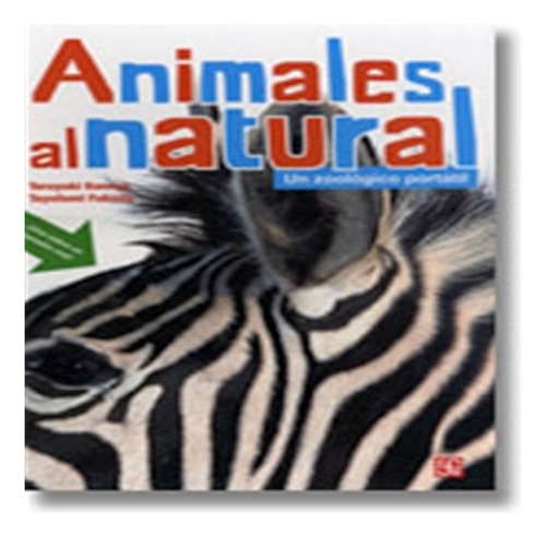 Animales Al Natural Un Zoologico Portatil