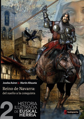 Historia Ilustrada De Euskal Herria Ii, De Asiron Saez, Joseba. Editorial Txalaparta, S.l. En Español