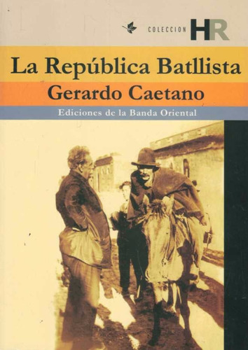 La Republica Batllista - Gerardo Caetano