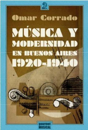 Libro Musica Y Modernidad En Buenos Aires 1920-1940 (serie C