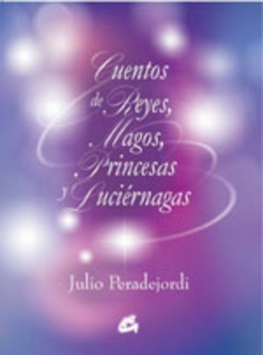 Cuentos De Reyes Magos Princesa Y Luciernagas, De Peradejordi, Julio. Serie N/a, Vol. Volumen Unico. Editorial Gaia, Tapa Blanda En Español