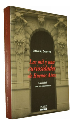  Las Mil Y Una Curiosidades De Buenos Aires - Diego Zigiotto