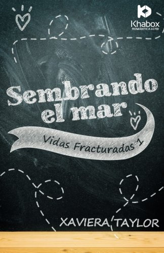 Sembrando El Mar: -edicion Revisada-: Volume 1 -vidas Fractu