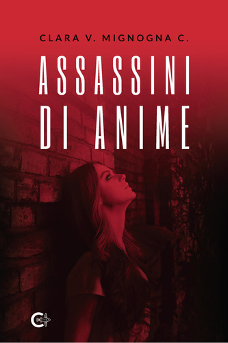 Assassini di Anime, de Mignogna C. , Clara V... Editorial CALIGRAMA, tapa blanda, edición 1.0 en español, 2021