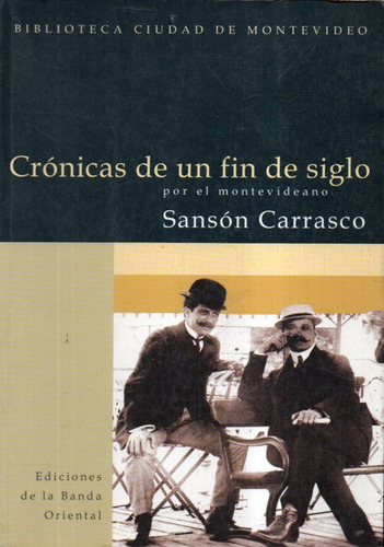 Cronicas De Un Fin De Siglo Sanson Carrasco 