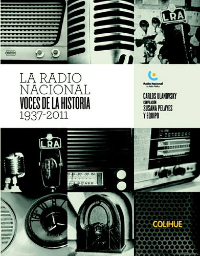Radio Nacional, La. Voces De La Historia 1937-2011 - Carlos 