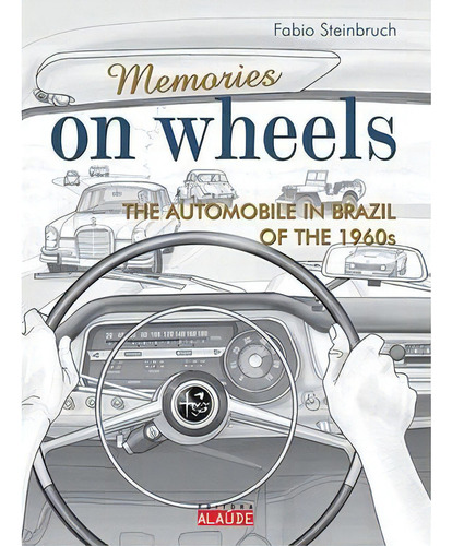 Memories On Wheels, de Steinbruch,Fabio; Sharp,Bob. Editora Alaúde, capa mole, edição 1 em inglês