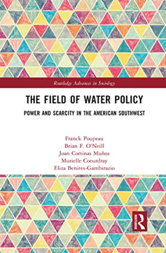 The Field Of Water Policy: Power And Scarcity In The America