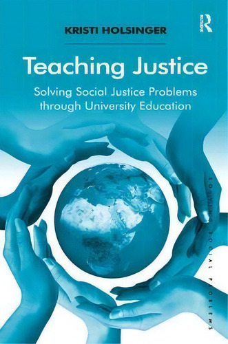 Teaching Justice, De Kristi Holsinger. Editorial Taylor Francis Ltd, Tapa Dura En Inglés