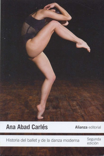 Historia Del Ballet Y De La Danza Moderna / Carles, Ana Abad