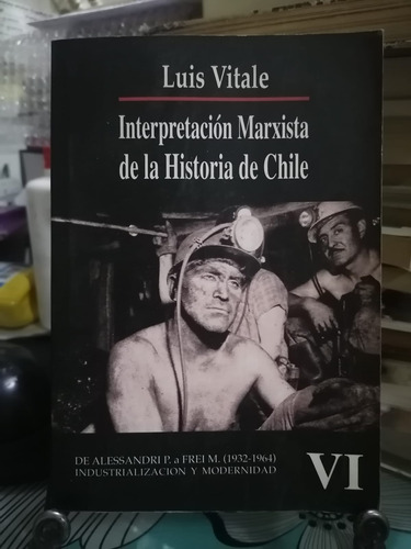 Interpretación Marxista De La Historia De Chile. T.vi/vitale