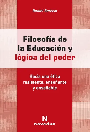 comprar Filosofia De La Educacion Y Logica Del Poder - Daniel Beriss