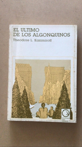 El Ultimo De Los Algonquinos - Kazimiroff, Theodore (v3) (Usado)