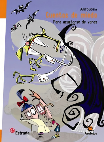 Cuentos De Miedo: Para Asustarse De Veras 3era. Edicion