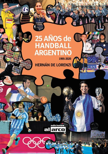 Imagen 1 de 2 de Libro 25 Años De Handball Argentino 