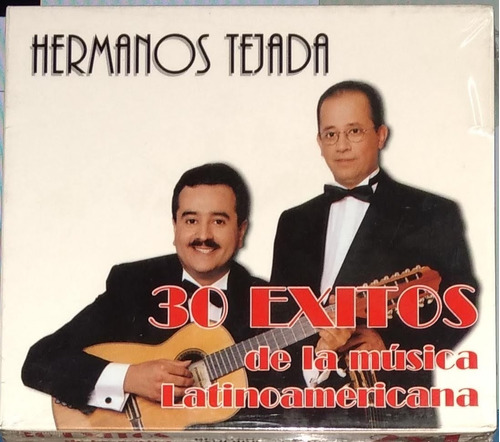 Hermanos Tejada - 30 Éxitos De La Música Latinoamericana