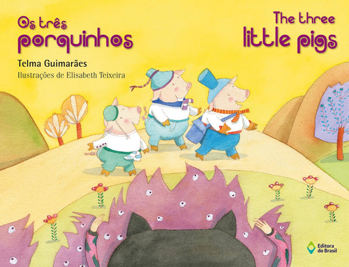 Os Três Porquinhos: The three little pigs, de Guimarães, Telma. Série Biclássicos infantil Editora do Brasil, capa mole em português, 2010