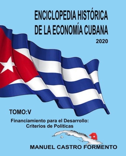 Libro: Enciclopedia Histórica De La Economía Cubana Tomo V: