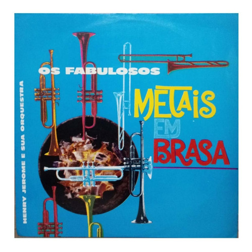 Lp Henry Jerome E Sua Orquestra - Os Fabulosos Metais Em Bra