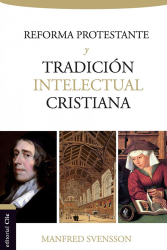 Libro Reforma Protestante Y Tradiciã³n Intelectual Cristi...