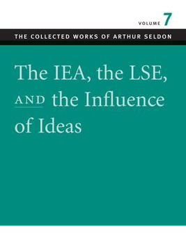Libro Iea, The Lse, And The Influence Of Ideas: V. 7 - Co...