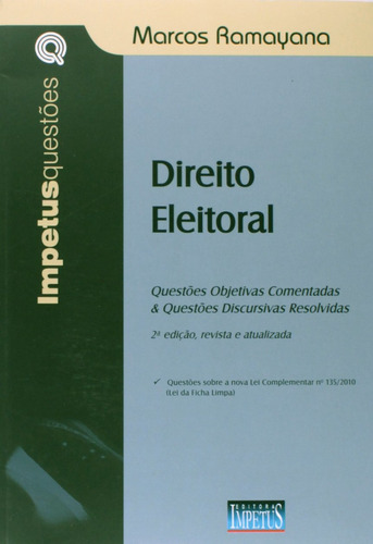 Direito Eleitoral: Questões Objetivas Comentadas E Questões Discursivas Resolvidas - Coleção Impertus Questões, De Marcos  Ramayana. Editora Impetus, Capa Dura Em Português