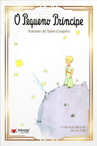 O Pequeno Príncipe, de Saint-Exupéry, Antoine de (), Manfio, Vitor (Editor). Editorial VITROLA COMERCIAL, edición 1 en português