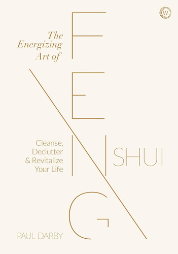 Libro: The Energizing Art Of Feng Shui: Cleanse, Declutter