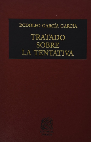 Tratado Sobre La Tentativa 2 Inter Criminis Criterio Valido, De García García, Rodolfo. Editorial Porrúa México, Tapa Blanda En Español, 2014