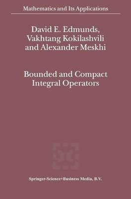 Libro Bounded And Compact Integral Operators - David E. E...