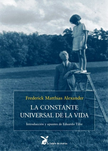 La Constante Universal De La Vida - Alexander Libre De Marzo