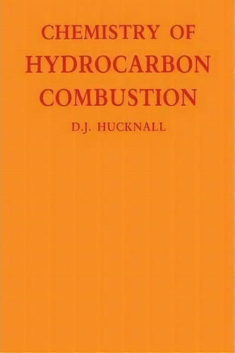 Chemistry Of Hydrocarbon Combustion, De David Hucknall. Editorial Springer, Tapa Blanda En Inglés