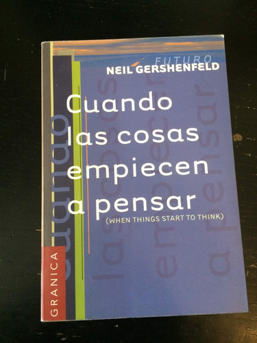 Cuando Las Cosas Empiecen A Pensar: Neil Gershenfeld