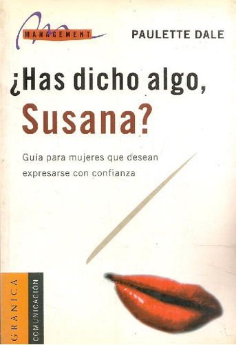 Libro ¿has Dicho Algo, Susana?. Guia Para Mujeres Que Desean