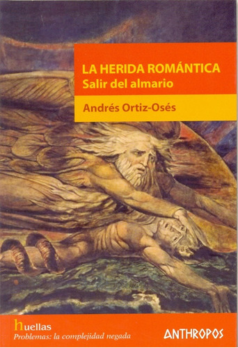 Herida Romantica, La: Salir del almario, de Andrés Ortiz-Osés. Editorial Anthropos, edición 1 en español