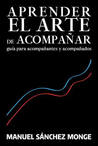 Libro Aprender El Arte De Acompañar - Sanchez Monge, Manuel