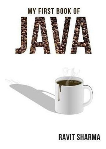 My First Book Of Java - Ravit Sharma