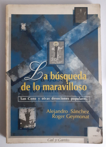 La Búsqueda De Lo Maravilloso (san Cono Y Otras Devociones)