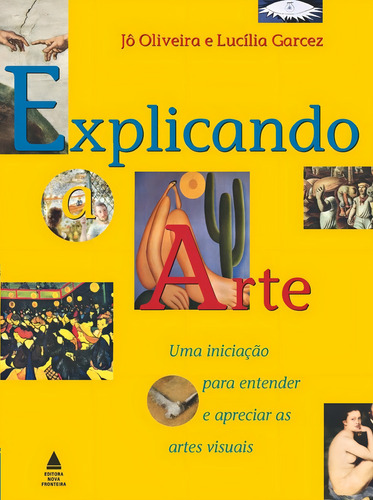 Explicando A Arte, De Jô Oliveira. Editora Nova Fronteira Em Português