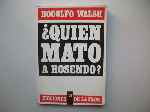 ¿ Quién Mató A Rosendo ? - Rodolfo Walsh