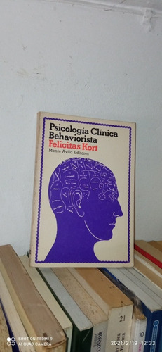Libro Psicología Clínica Behaviorista. Felicitas Kort