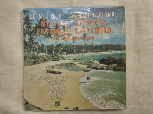 Marimba Orquesta Corona De Tapachula , Lo Mejor  Lp Vinilo.