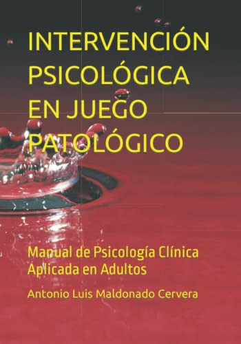 Intervencion Psicologica En Juego Patologico: Manual De Psic