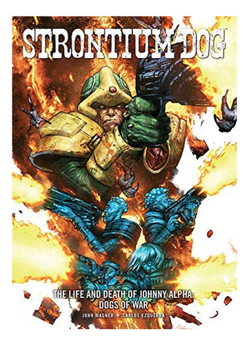 Strontium Dog: The Life And Death Of Johnny Alpha - Dog. Eb9