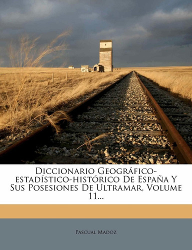 Libro Diccionario Geográfico-estadístico-histórico De E Lhs2
