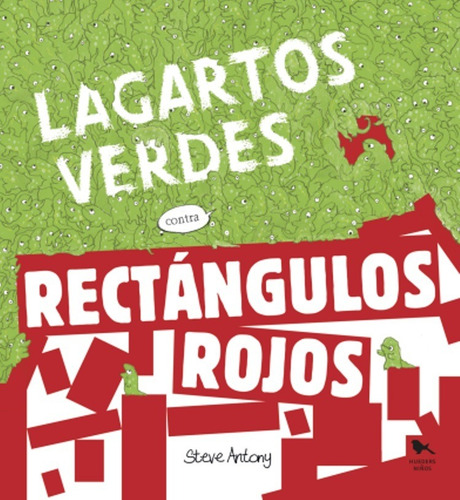 Libro Lagartos Verdes Contra Rectangulos Rojos, Steve Antony