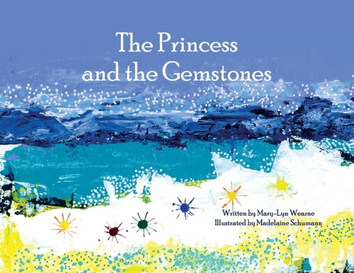 The Princess And The Gemstones, De Wearne, Mary-lyn. Editorial Lightning Source Inc, Tapa Blanda En Inglés