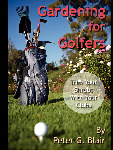 Gardening For Golfers, De Blair, Peter. Editorial Reference Golf, Tapa Blanda En Inglés