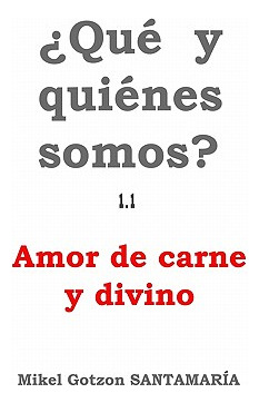 Libro Que Y Quienes Somos? 1.1: Amor De Carne Y Divino - ...