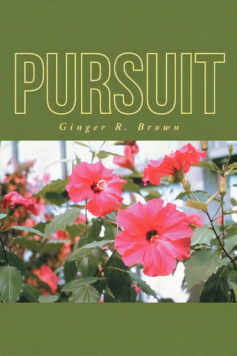 Pursuit, De Brown, Ginger R.. Editorial Authorhouse, Tapa Blanda En Inglés
